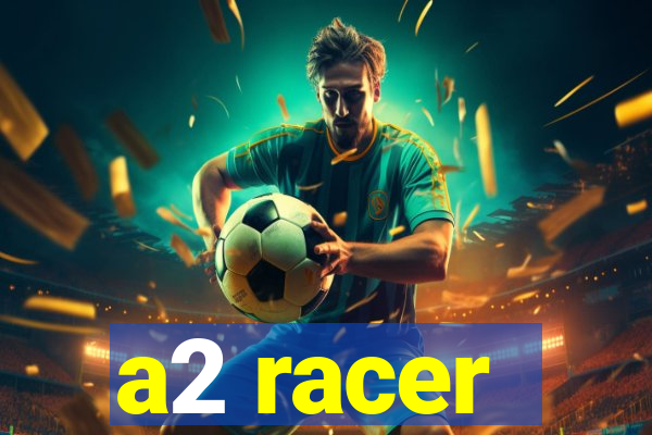 a2 racer - riscando o asfalto assistir